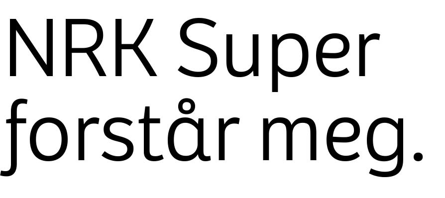 Bilde av skrift, det står NRK Super forstår meg.